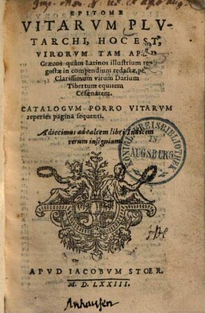 Epitome vitarum Plutarchi, h. e. virorum tam apud Graecos quam Latinos illustrium res gestae