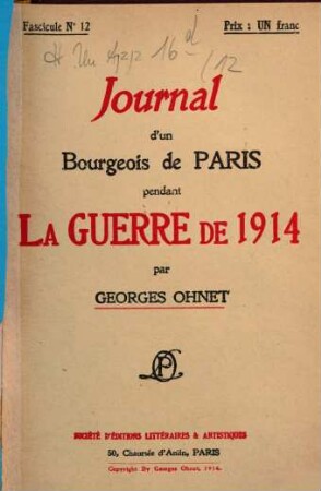 Journal d'un Bourgeois de Paris pendant la guerre de 1914. 12, [Pendant la guerre de 1914 - 1916]