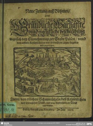 Newe Zeitung auß Böhmen, Oder Grundliche warhaffte unnd eigentliche Beschreibung, was sich bey Einnehmung der Stadt Pilsen ... zugetragen