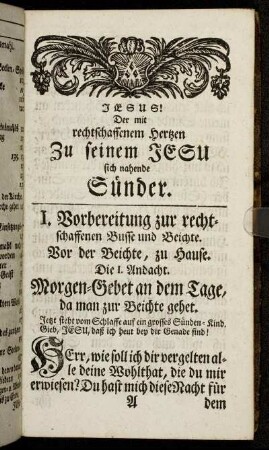 Die I. Andacht. Morgen-Gebet an dem Tage, da man zur Beichte gehet. - Die VIII. Andacht. Buß-Klagen wegen sündlicher Sicherheit.