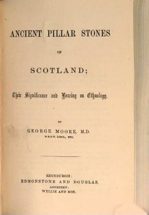 Ancient pillar stones of Scotland; their Significance and Bearing on Ethnology