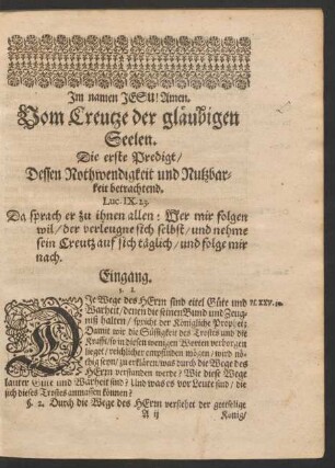 Die I. Predigt/ von deß Creutzes Nothwendigkeit und Nutzbarkeit