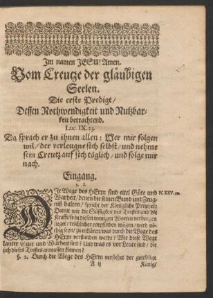 Die I. Predigt/ von deß Creutzes Nothwendigkeit und Nutzbarkeit