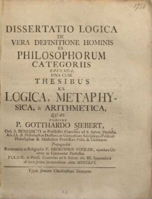 Dissertatio logica de vera definitione hominis ex philosophorum categoriis eruenda, una cum thesibus ex logica, metaphysica & arithmetica