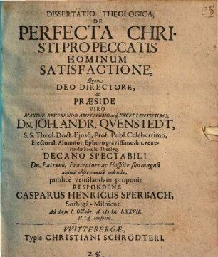Diss. theol. de perfecta Christi pro peccatis hominum satisfactione
