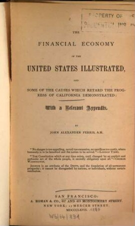The Financial Economy of the United States illustrated, and some of the causes which retard the progress of California demonstrated with: a relevant Appendix