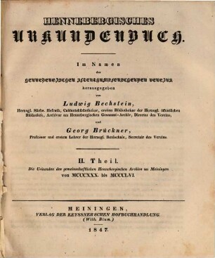 Hennebergisches Urkundenbuch. 2, Die Urkunden des gemeinschaftlichen Hennebergischen Archivs zu Meiningen von MCCCXXX bis MCCCLVI