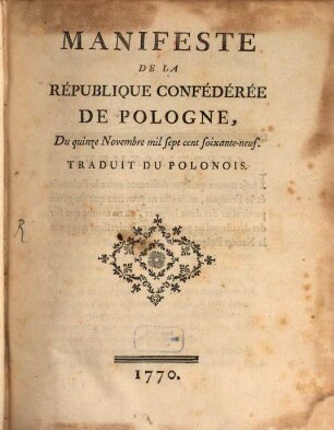 Manifeste de la République Confédérée de Pologne : du quinze Novembre mil sept cent soixante-neuf. Trad. du polonais