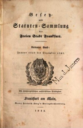 Gesetz- und Statutensammlung der Freien Stadt Frankfurt. 7. 1838/41 (1842), Jan. - Dez.