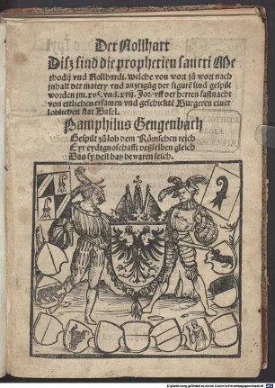 Der Nollhart : Disz sind die prophetien sancti Methodij vnd Nollhardi. welche von wort zu wort nach jnhalt der matery vnd anzeigu[n]g der figure[n] sind gespilt worden jm. xvc. vnd. xvij. Jor vff der herren fastnacht von ettlichen ersamen vnd geschickte[n] Burgeren einer loblichen stat Basel