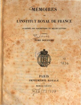 Mémoires de l'Institut de France, Académie des Inscriptions et Belles-Lettres. 12. 1836