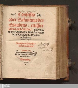 Confessio oder Bekantnus des Glaubens/ etlicher Fürsten vnd Stedte : Vberantwort Keiserlicher Maiestat/ auff dem Reichstag/ gehalten zu Augspurg/ Anno 1530