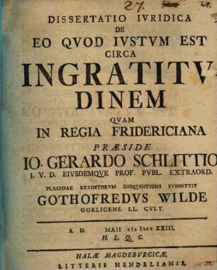 Dissertatio Ivridica De Eo Qvod Ivstvm Est Circa Ingratitvdinem
