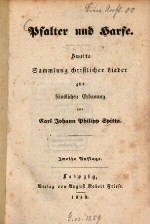 Psalter und Harfe : ... Sammlung christlicher Lieder zur häuslichen Erbauung. 2. 2. Aufl. - 1843. - IV, 100 S.