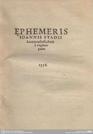 EPHEMERIS IOANNIS STADII Leonnouthesii, Anni a virgineo partu 1556.