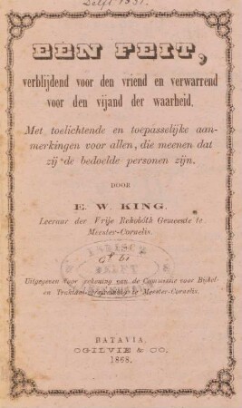 Een feit, verblijdend voor den vriend en verwarrend voor den vijand der waarheid : met toelichtende aanmerkingen voor allen, die meenen dat sij de bedoelde personen zijn
