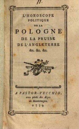 L' horoscope politique de la Pologne, de la Prusse, de l'Angleterre &c. &c. &c