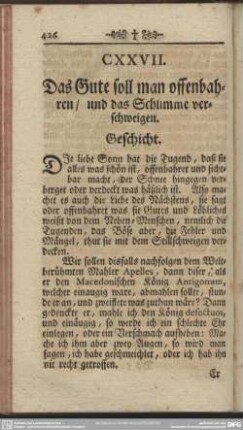 CXXVII. Das Gute soll man offenbahren, und das Schlimme verschweigen. Geschicht