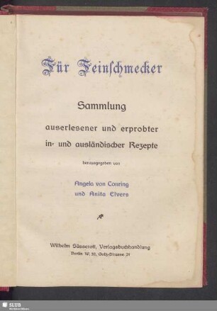 Für Feinschmecker : Sammlung auserlesener und erprobter in- und ausländischer Rezepte