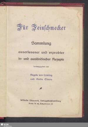 Für Feinschmecker : Sammlung auserlesener und erprobter in- und ausländischer Rezepte