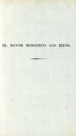 El mayor monstruo los zelos