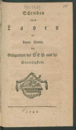 Schreiben eines Layen an seinen Vetter bey Gelegenheit der D. E. P. und W. Streitigkeit