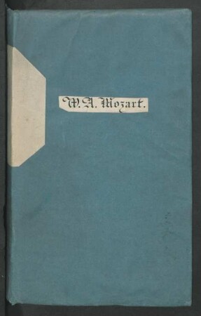 Mozartiana ("Über W. Amad. Mozart") : Sammlung von Notizen, Excerpten und sonstigen Dokumenten zur Biographie und Wirkungsgeschichte Wolfgang Amadeus Mozarts