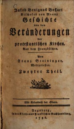 Jakob Benignus Bossuet, Bischofes von Meaux, Geschichte von den Veränderungen der Protestantischen Kirchen. 2