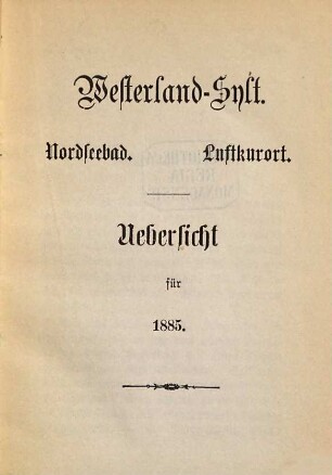 Die Nordseebäder auf Sylt Westerland, Marienlust und Wenningstedt : Übersicht für .... 1885