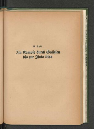 II. Teil. Im Kampfe durch Galizien bis zur Zlota Lipa.