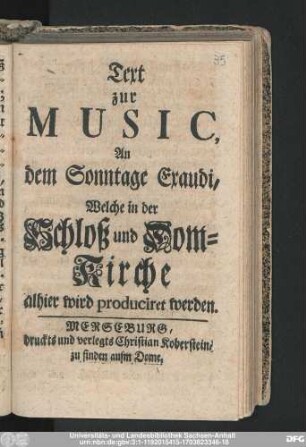 Text zur Music, An dem Sonntage Exaudi, Welche in der Schloß und Dom-Kirche alhier wird produciret werden