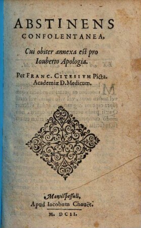 Abstinens Confolentanea cui obiter annexa est pro Jouberto apologia