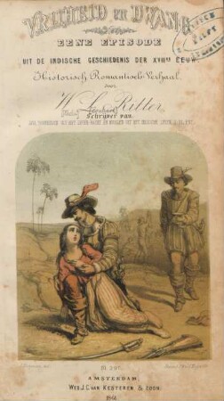 Vrijheid en Dwang : Eene episode uit de Indische geschiedenis der XVIIde EEUW; Historisch Romantisch Verhaal