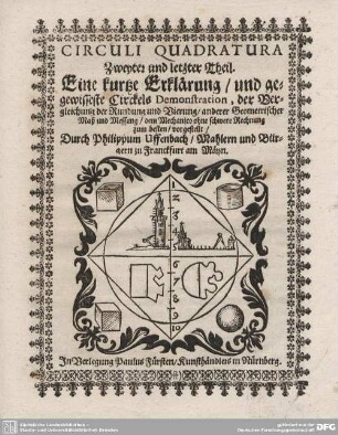 2: Eine kurtze Erklärung, und gewisseste Circkels Demonstration, der Vergleichung der Rundung und Vierung, anderer Geometrischer Maß und Messung ...