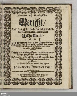 Astronom- und Astrologischer Bericht, Auff das Jahr nach der seligmachenden Menschwerdung und Geburt Jesu Christi, 1695