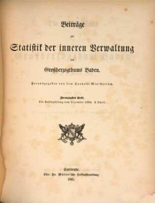 Beiträge zur Statistik der inneren Verwaltung des Grossherzogthums Baden. 20. 1865