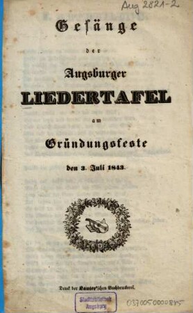 Gesänge der Augsburger Liedertafel am Gründungsfeste : den 3. Juli 1843