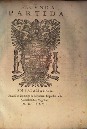 Las Siete Partidas Del Sabio Rey Don Alonso el Nono : nueuamente Glosadas, por el Licenciado Gregorio Lopez, del Consejo Real de Indias de Su Magestad. Con su Repertorio muy copioso, assi del Testo como de la Glosa, 2