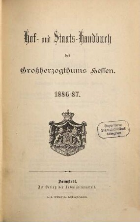 Hof- und Staatshandbuch des Großherzogtums Hessen : für das Jahr ... 1886/87