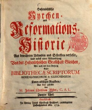 Hohenlohische Kyrchen- und Reformationshistorie : Aus bewährten Urkunden und Schriften verfasset, Und Nebst einem Vorbericht Von der Graffschaft Hohenlohe Ueberhaupt, 2