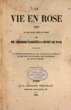 La vie en rose : pièce en cinq actes, mêlée de chant