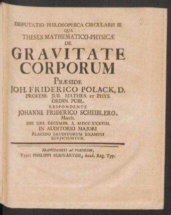 Disputatio Philosophica Circularis III. Qua Theses Mathematico-Physicæ De Gravitate Corporum