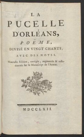 La Pucelle D'Orléans : Poëme, Divisé En Vingt Chants, Avec Des Notes