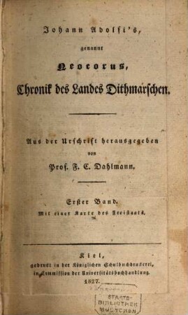 Johann Adolfi's, genannt Neocorus, Chronik des Landes Dithmarschen. 1. Band, Mit einer Karte des Freistaats