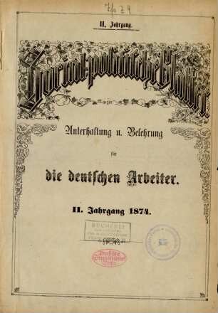 2. Jahrgang (1874): Social-politische Blätter zur Unterhaltung und Belehrung für die deutschen Arbeiter
