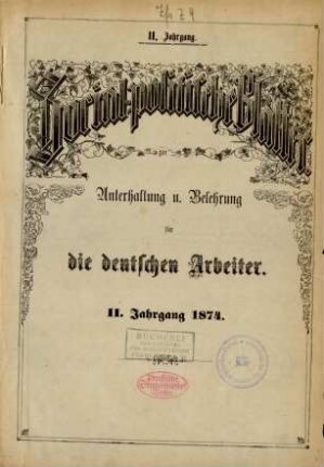 2. Jahrgang (1874): Social-politische Blätter zur Unterhaltung und Belehrung für die deutschen Arbeiter
