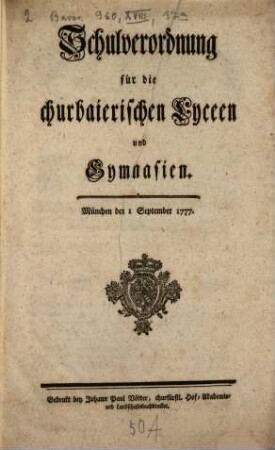 Schulverordnung für die churbaierischen Lyceen und Gymnasien : München den 1. September 1777