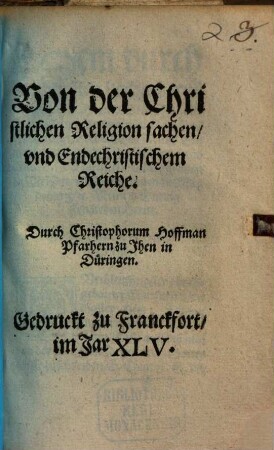 Von der Christlichen Religion sachen, vnd Endechristischem Reiche