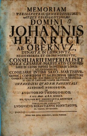 Memoriam perillustris, generosissimi atque exellentissimi Domini Johannes Heinrici ab Obernuz ... concelebrare conabatur