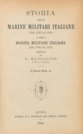 Vol. I: Storia delle marine militari italiane dal 1750 al 1860 e della marina militare italiana dal 1860 al 1870